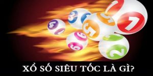 Loại hình xổ số siêu tốc với tỷ lệ trả thưởng hấp dẫn