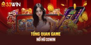 Giới thiệu về trò chơi nổ hũ 33win đặc sắc